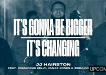 JJ Hairston – It’s Gonna Be Bigger Lyrics ft DeMarcus Kelly