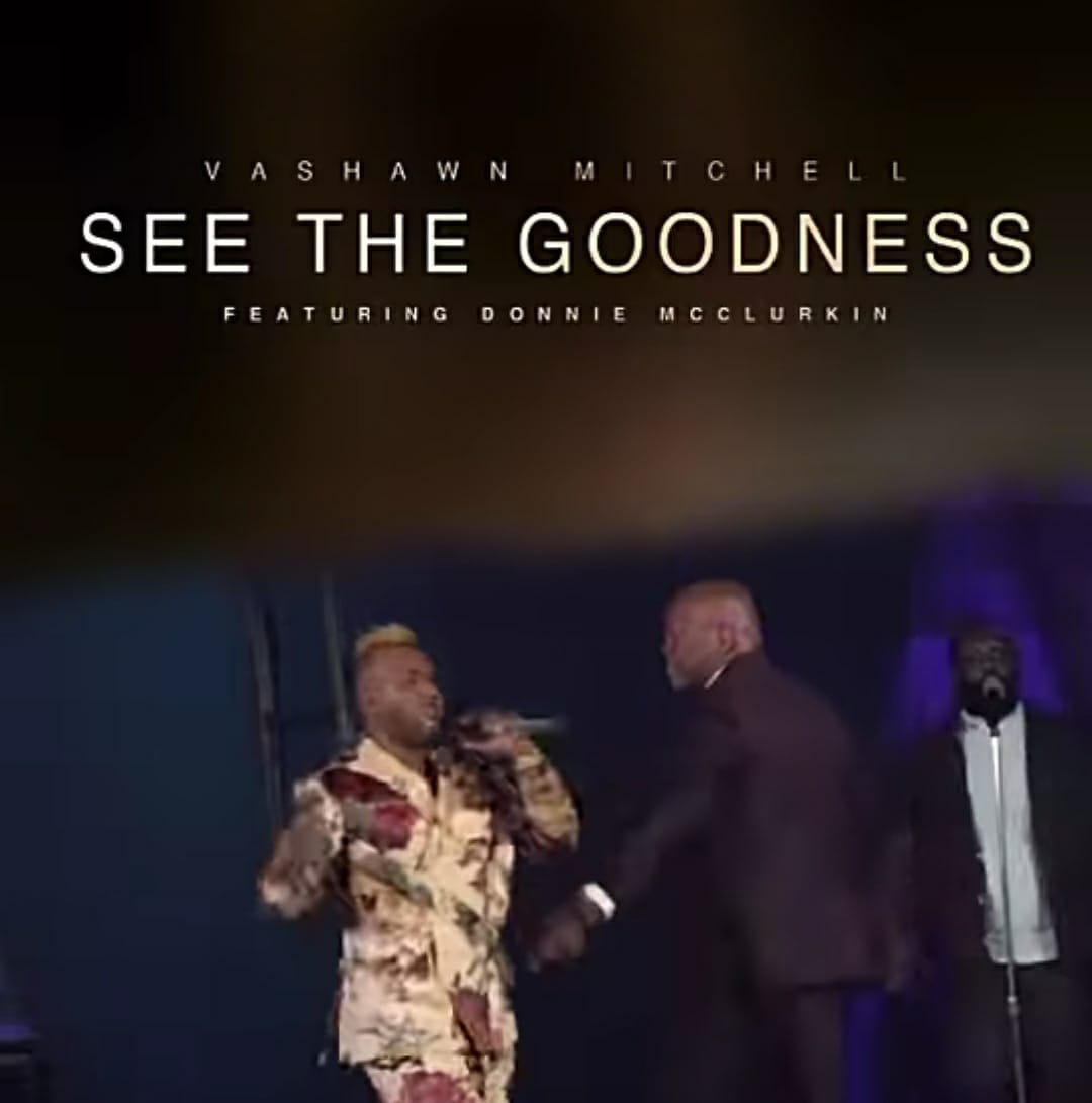 VaShawn Mitchell SEE THE GOODNESS Lyrics ft Donnie McClur