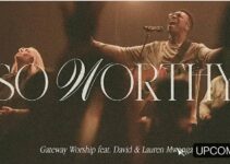 Gateway Worship – SO WORTHY Lyrics ft David & Lauren
