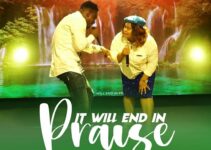 Mr M & Revelation – IT WILL END IN PRAISE Song Lyrics Mr M & Revelation – IT WILL END IN PRAISE Song Lyrics