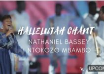 Nathaniel Bassey – Hallelujah Chant Lyrics ft Ntokozo Mbambo