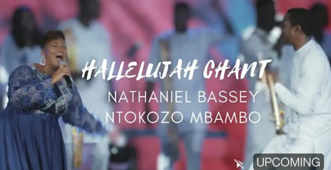 Nathaniel Bassey - Hallelujah Chant Lyrics ft Ntokozo Mbambo