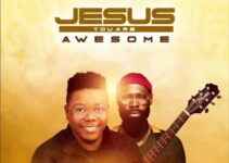 PV Idemudia – Jesus You are AWESOME Lyrics ft Mali Music