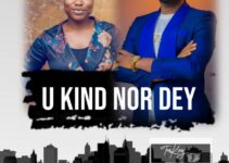 U KIND NOR DEY by Tee Kay ft Salma (Lyrics & mp3)