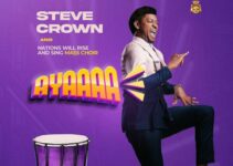 Steve Crown – AYAAAA Lyrics ft Nawiras Mass Choir