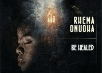 Rhema Onuoha – BE HEALED Lyrics