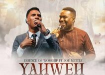 Essence of Worship – YAHWEH Lyrics ft Joe Mettle
