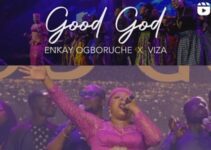 Enkay Ogboruche – Good God Lyrics ft VIZA