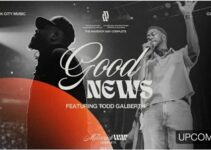 Maverick City Music – Good News Lyrics ft Todd Galberth Maverick City Music – Good News Lyrics ft Todd Galberth