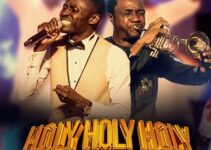 Elijah Oyelade – HOLY HOLY HOLY Lyrics ft Nathaniel Bassey