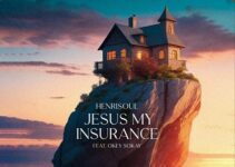 Henrisoul – Jesus My Insurance Lyrics ft Okey Sokey