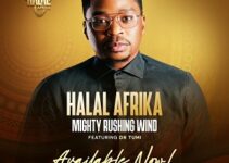 Halal Afrika – Mighty Rushing Wind Lyrics ft Dr Tumi