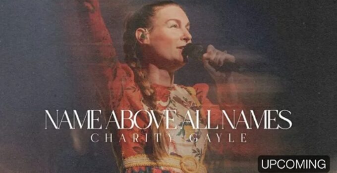 Charity Gayle - Name Above All Names Lyrics