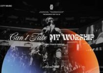 Maverick City Music – Can’t Take My Worship Lyrics