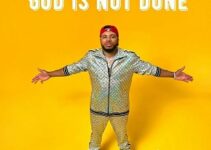 God is Not Done Lyrics – Lamboginny