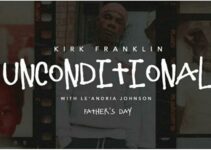 Kirk Franklin – UNCONDITIONAL Lyrics Kirk Franklin – UNCONDITIONAL Lyrics