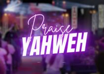 Dare David – Praise Yahweh Lyrics Dare David – Praise Yahweh Lyrics