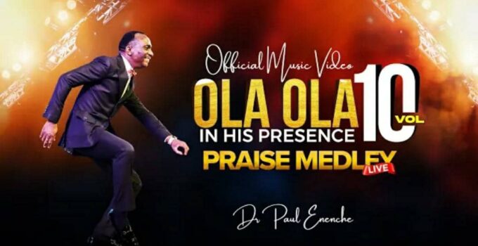 Ola Ola In His Presence Vol 10 Lyrics Dr Paul Enenche
