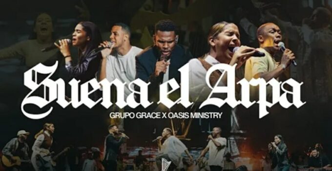 Grupo GRACE - SUENA EL ARPA Letra ft OASIS Ministry