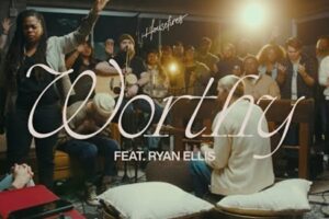 Housefires – WORTHY Lyrics ft Ryan Ellis