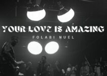 Folabi Nuel – Your Love Is Amazing Lyrics