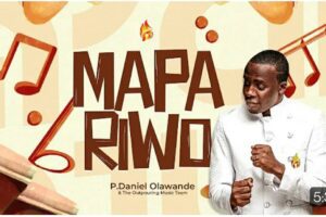 P Daniel Olowande – Mapariwo Lyrics