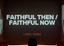Elevation Worship – Faithful Then Faithful Now Lyrics Elevation Worship – Faithful Then Faithful Now Lyrics