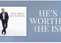 Don Moen – He’s Worthy Lyrics Don Moen – He’s Worthy Lyrics